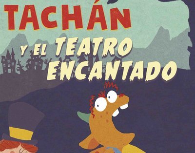 Tachán y el teatro encantado 